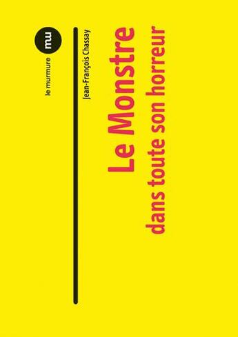 Couverture du livre « Le monstre au bistouri » de Jean-François Chassay aux éditions Du Murmure