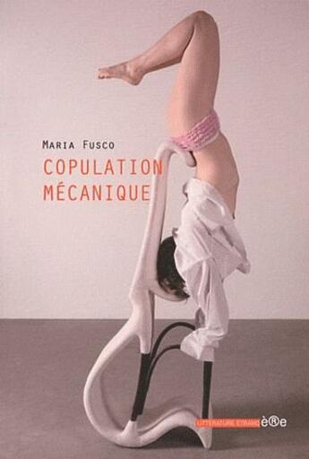 Couverture du livre « Copulation mécanique » de Maria Fusco aux éditions Ere