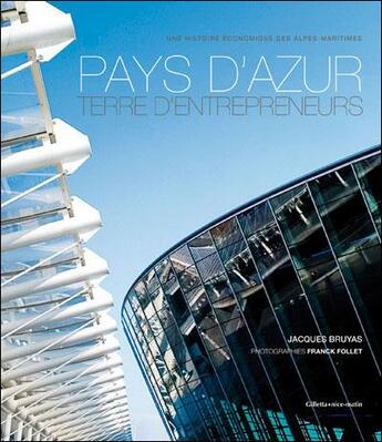 Couverture du livre « Pays d'azur, terre d'entrepreneurs » de Jacques Bruyas et Franck Follet aux éditions Gilletta