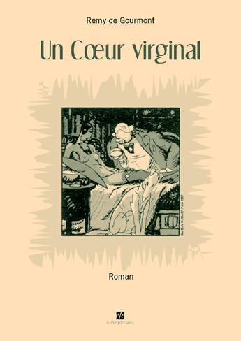 Couverture du livre « Un coeur virginal » de Remy De Gourmont aux éditions Frisson Esthetique