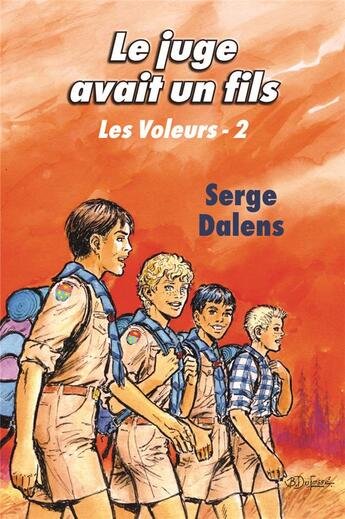 Couverture du livre « Les voleurs Tome 2 ; le juge avait un fils » de Serge Dalens et Bernard Dufosse aux éditions Editions De La Licorne