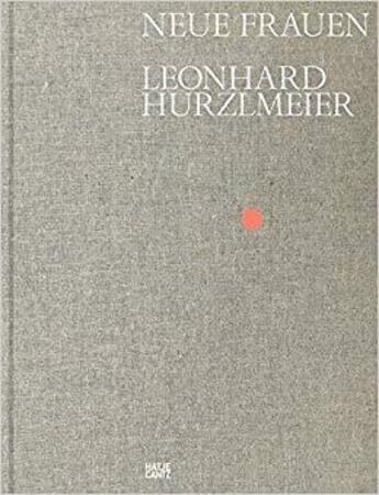 Couverture du livre « Leonhard hurzlmeier neue frauen » de  aux éditions Hatje Cantz