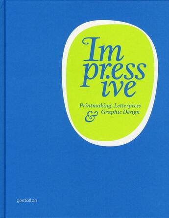 Couverture du livre « Impressive ; printmaking, letterpress, and graphic design » de Klanten/Ehmann aux éditions Dgv