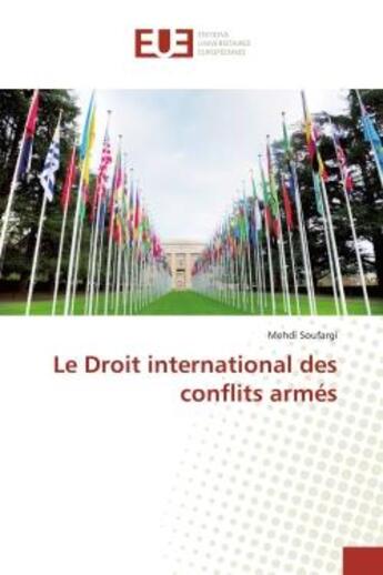 Couverture du livre « Le droit international des conflits armes » de Soufargi Mehdi aux éditions Editions Universitaires Europeennes