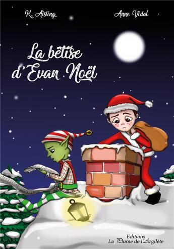 Couverture du livre « La betise d'evan noel » de Aisling/Vidal aux éditions La Plume De L'argilete