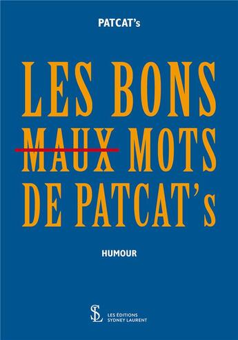 Couverture du livre « Les bons maux mots de patcat's » de Patcat'S aux éditions Sydney Laurent