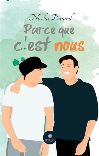 Couverture du livre « Parce que c'est nous » de Durand Nicolas aux éditions Le Lys Bleu