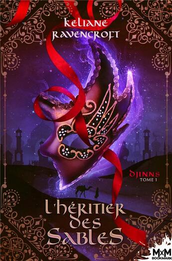 Couverture du livre « Djinns Tome 1 : l'héritier des sables » de Keliane Ravencroft aux éditions Mxm Bookmark