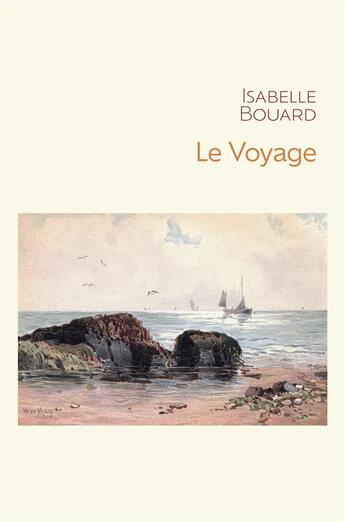 Couverture du livre « Le Voyage » de Isabelle Bouard aux éditions Librinova