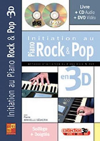 Couverture du livre « Initiation au piano rock et pop en 3D ; solfège + doigtés » de Pierre Minvielle-Sebastia aux éditions Carisch Musicom