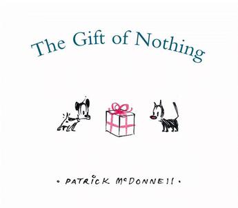 Couverture du livre « The Gift of Nothing » de Patrick Mcdonnell aux éditions Little Brown Usa