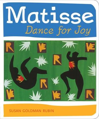 Couverture du livre « Matisse Dance For Joy » de Susan Goldman Rubin aux éditions Chronicle Books