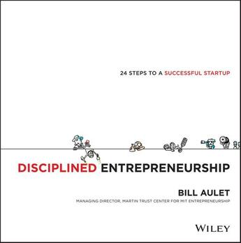 Couverture du livre « DISCIPLINED ENTREPRENEURSHIP » de Bill Aulet aux éditions Wiley