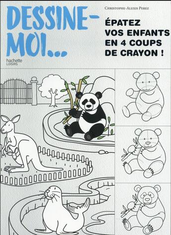 Couverture du livre « Dessine-moi... » de Christophe Alexis Perez aux éditions Hachette Pratique