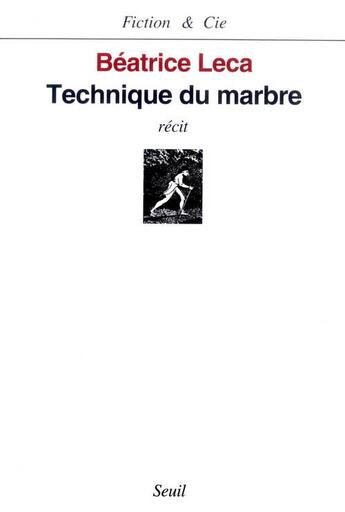 Couverture du livre « Technique du marbre » de Beatrice Leca aux éditions Seuil