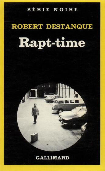 Couverture du livre « Rapt-time » de Robert Destanque aux éditions Gallimard