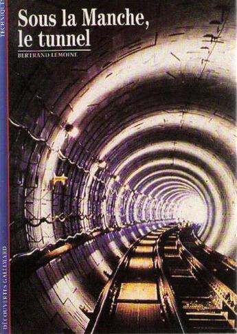 Couverture du livre « Sous la manche, le tunnel » de Bertrand Lemoine aux éditions Gallimard