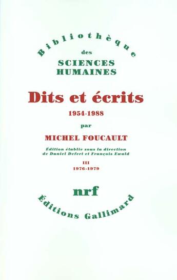 Couverture du livre « Dits et écrits 1954-1988 t.3 ; 1976-1979 » de Michel Foucault aux éditions Gallimard