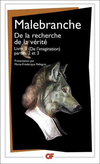 Couverture du livre « De la recherche de la vérité Tome 2 : de l'imagination ; partie 2 et 3 » de Nicolas De Malebranche aux éditions Flammarion