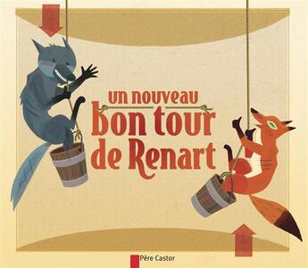 Couverture du livre « Un nouveau bon tour de renart » de Giraud/Meunier aux éditions Pere Castor