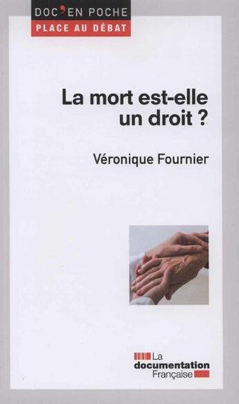 Couverture du livre « La mort est-elle un droit ? » de Veronique Fournier aux éditions Documentation Francaise