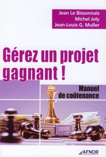 Couverture du livre « Gerez un projet gagnant ! - manuel de coutenance » de Le Bissonnais/Muller aux éditions Afnor