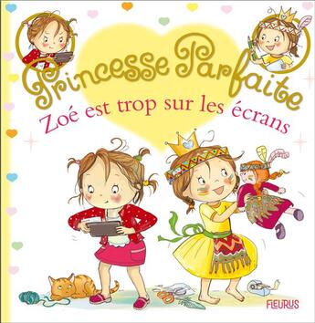 Couverture du livre « Princesse parfaite Tome 37 : Zoé est trop sur les écrans » de Fabienne Blanchut et Camille Dubois et Jacques Beaumont aux éditions Fleurus