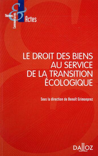 Couverture du livre « Le droit des biens au service de la transition écologique » de Benoit Grimonprez aux éditions Dalloz