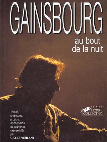 Couverture du livre « Gainsbourg au bout de la nuit » de Gilles Verlant aux éditions Hors Collection