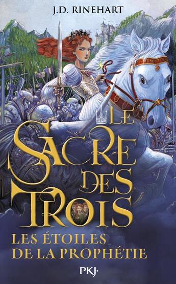 Couverture du livre « Le sacre des trois Tome 3 : les étoiles de la prophétie » de J. D. Rinehart aux éditions Pocket Jeunesse