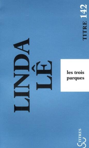 Couverture du livre « Les trois parques » de Linda Le aux éditions Christian Bourgois