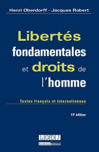 Couverture du livre « Libertés fondamentales et droits de l'homme ; textes français et internationaux (11e. édition) » de Jacques Robert et Henri Oberdorff aux éditions Lgdj