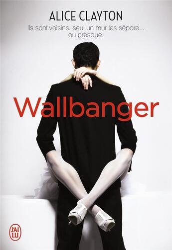Couverture du livre « Wallbanger » de Alice Clayton aux éditions J'ai Lu