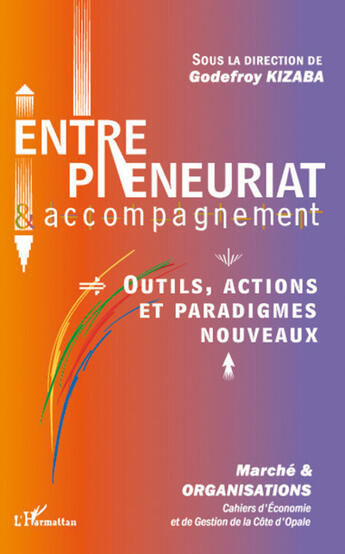 Couverture du livre « Entrepreneuriat et accompagnement ; outils, actions et paradigmes nouveaux » de Godefroy Kizaba aux éditions L'harmattan