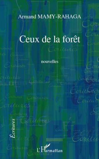 Couverture du livre « Ceux de la forêt » de Armand Mamy Rahaga aux éditions L'harmattan