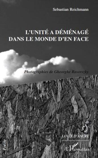 Couverture du livre « L'unité a déménagé dans le monde d'en face » de Sebastian Reichmann et Gheorghe Rasovsky aux éditions L'harmattan