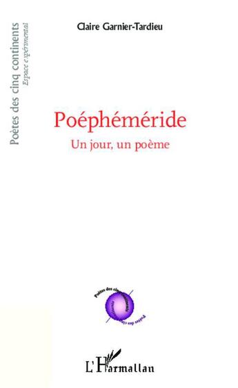 Couverture du livre « Poéphéméride ; un jour, un poème » de Claire Garbier-Tardieu aux éditions L'harmattan