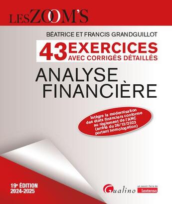 Couverture du livre « Analyse financière : 43 exercices avec corrigés détaillés ; Intègre la modernisation des états financiers conforme au règlement de l'ANC (édition 2024/2025) » de Beatrice Grandguillot et Francis Grandguillot aux éditions Gualino