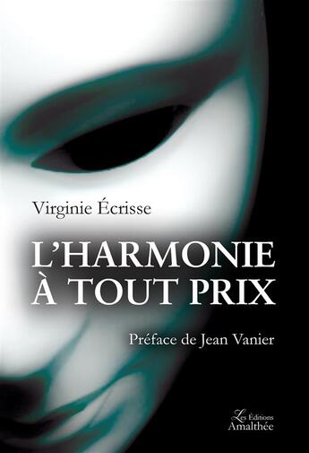 Couverture du livre « L'harmonie à tout prix » de Virginie Ecrisse aux éditions Amalthee