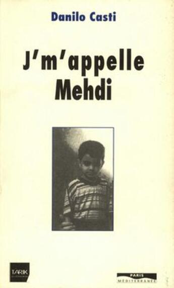 Couverture du livre « J'm'appelle Mehdi » de Danilo Casti aux éditions Paris-mediterranee