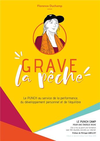 Couverture du livre « Grave la pêche ; le punch au service de la performance, du développement personnel et de l'équilibre » de Florence Duchamp aux éditions Books On Demand