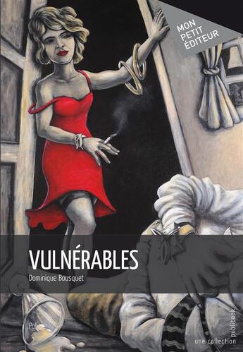 Couverture du livre « Vulnérables » de Dominique Bousquet aux éditions Mon Petit Editeur