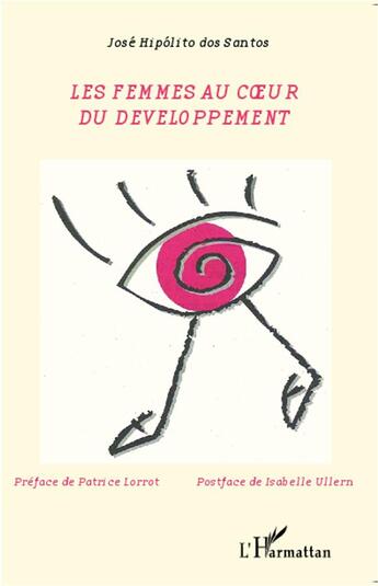 Couverture du livre « Les femmes au coeur du développement » de Jose Hipolito Dos Santos aux éditions L'harmattan