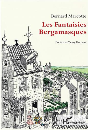 Couverture du livre « Les fantaisies bergamasques » de Bernard Marcotte aux éditions L'harmattan