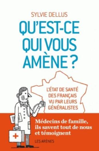 Couverture du livre « Qu'est-ce qui vous amène ? » de Sylvie Dellus aux éditions Les Arenes