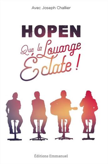 Couverture du livre « Hopen ; que la louange éclate ! » de Hopen et Joseph Challier aux éditions Emmanuel