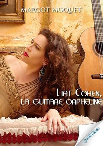 Couverture du livre « Liat Cohen, la guitarre orpheline » de Margot Moquet aux éditions Vents Sales