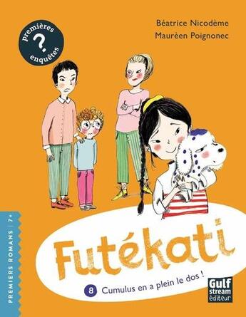 Couverture du livre « Futékati Tome 8 : Cumulus en a plein le dos ! » de Beatrice Nicodeme et Maurèen Poignonec aux éditions Gulf Stream