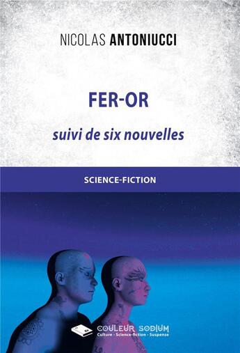 Couverture du livre « Fer-or ; six nouvelles » de Nicolas Antoniucci aux éditions Libres D'ecrire