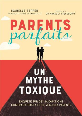 Couverture du livre « Parents parfaits, un mythe toxique » de Isabelle Tepper aux éditions Hatier Parents